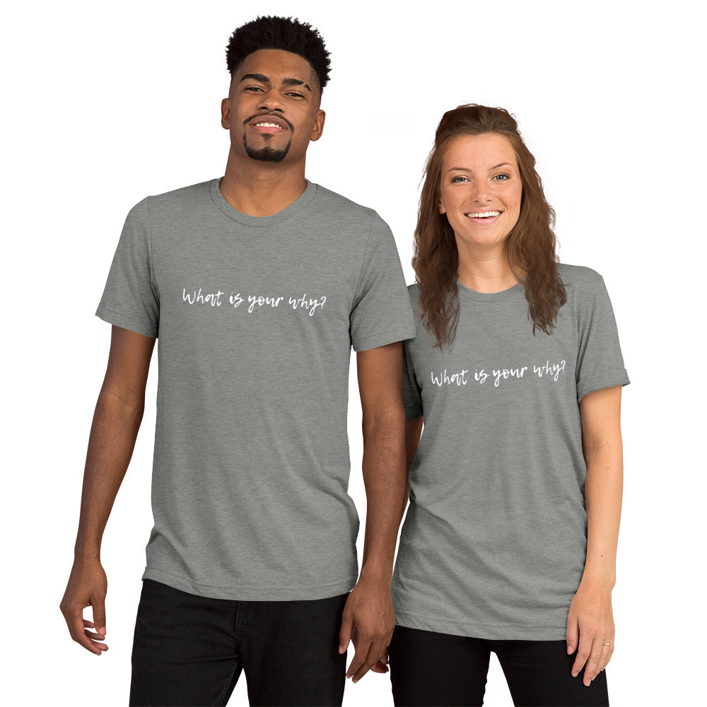 What Is Your Why? Short Sleeve T-Shirt