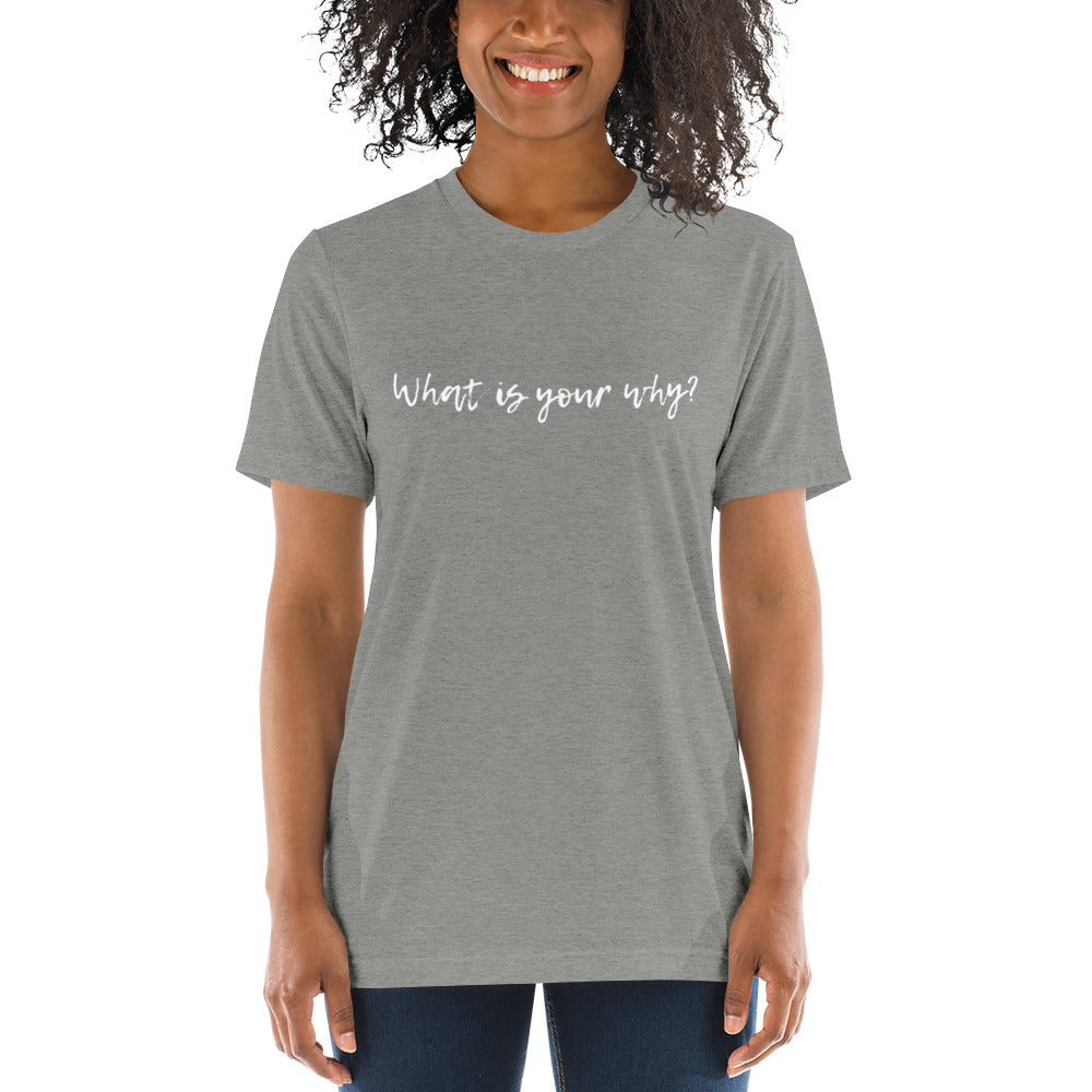 What Is Your Why? Short Sleeve T-Shirt