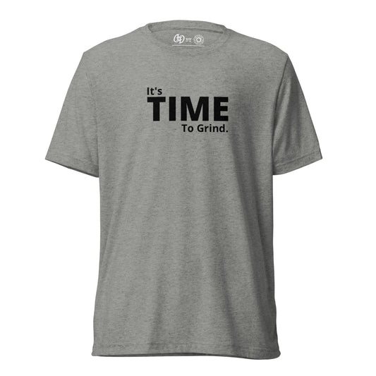 It’s Time to Grind Short Sleeve T-Shirt