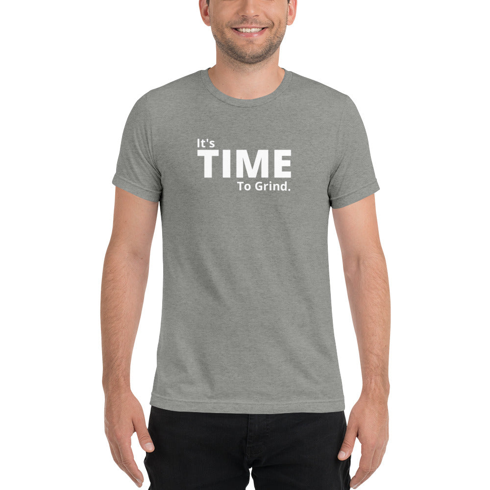 It’s Time to Grind Short Dleeve T-Shirt