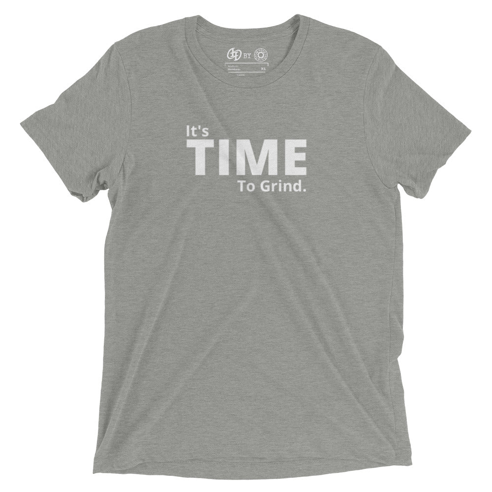 It’s Time to Grind Short Dleeve T-Shirt