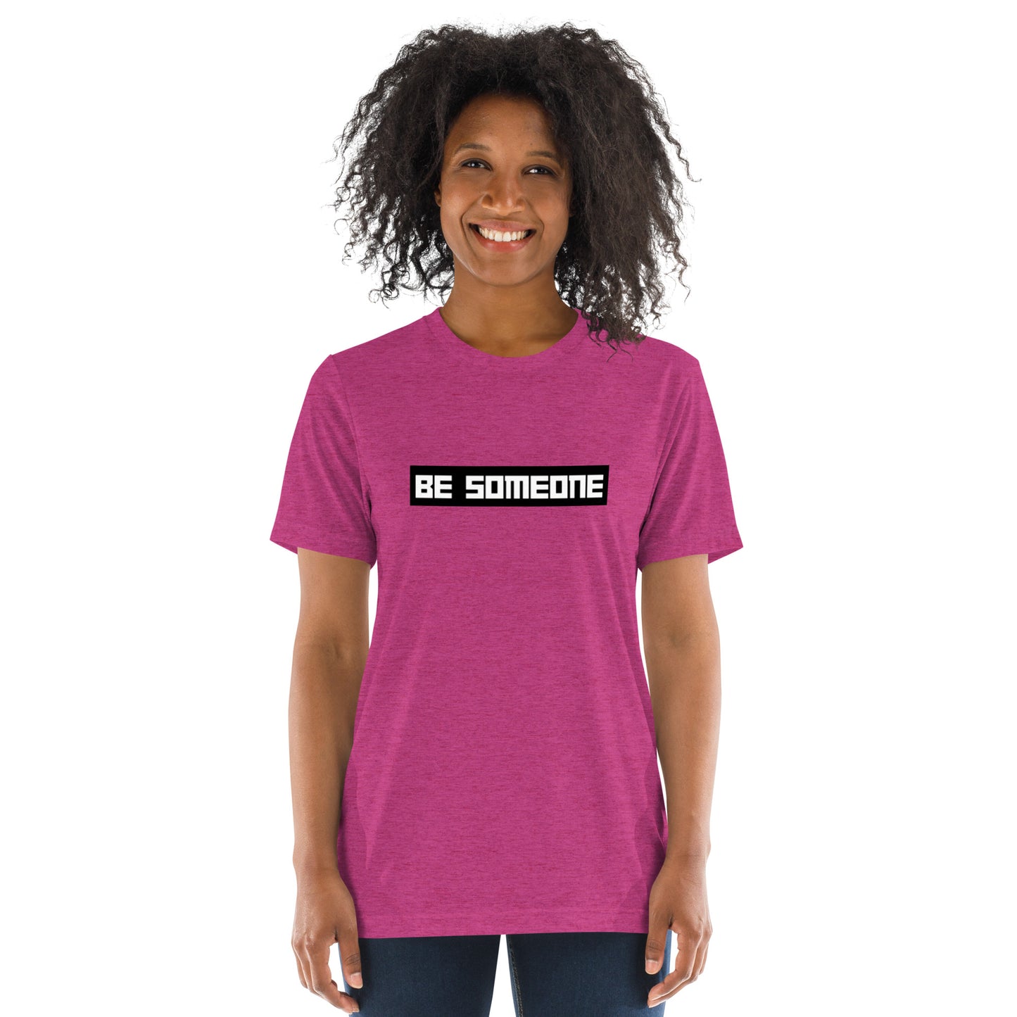 BE Someone Short Sleeve T-Shirt