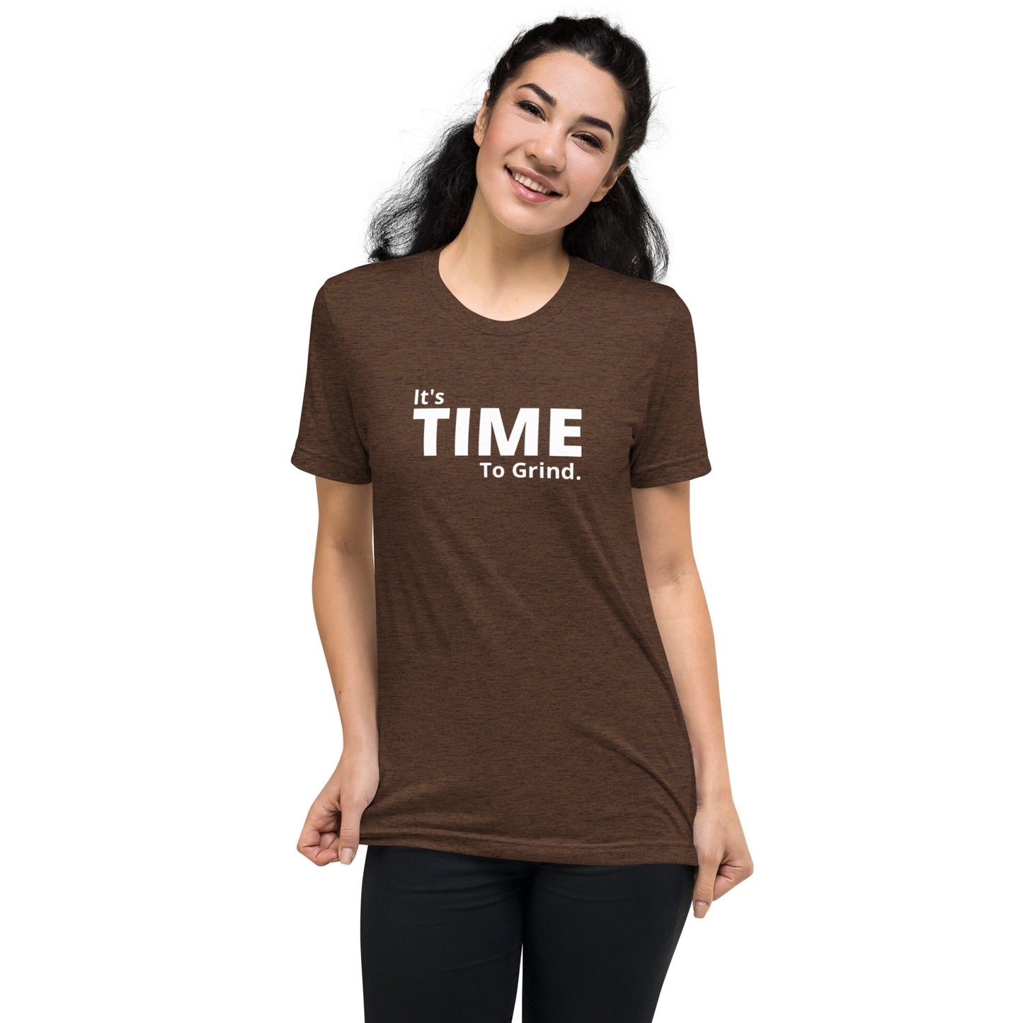 It’s Time to Grind Short Dleeve T-Shirt