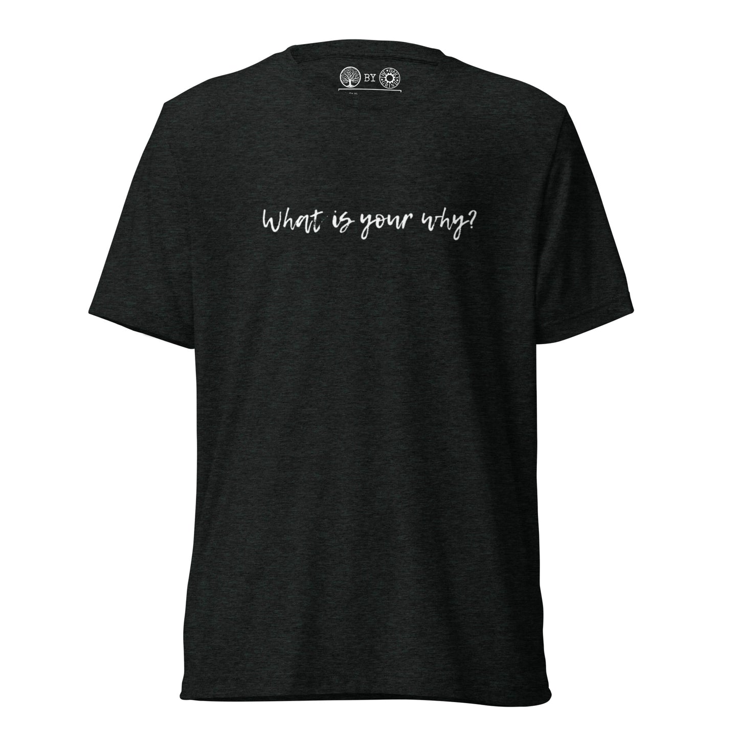 What Is Your Why? Short Sleeve T-Shirt