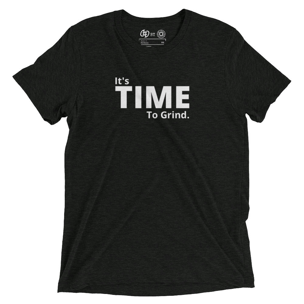 It’s Time to Grind Short Dleeve T-Shirt