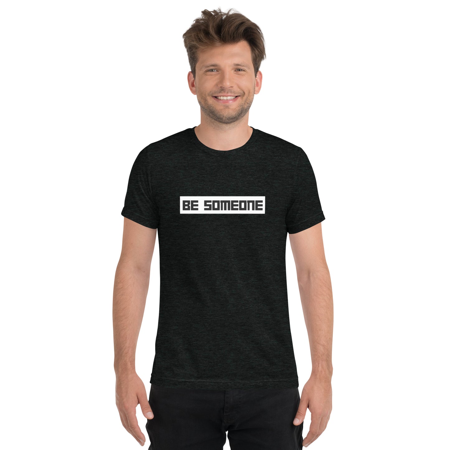 Be Someone Short Sleeve T-Shirt