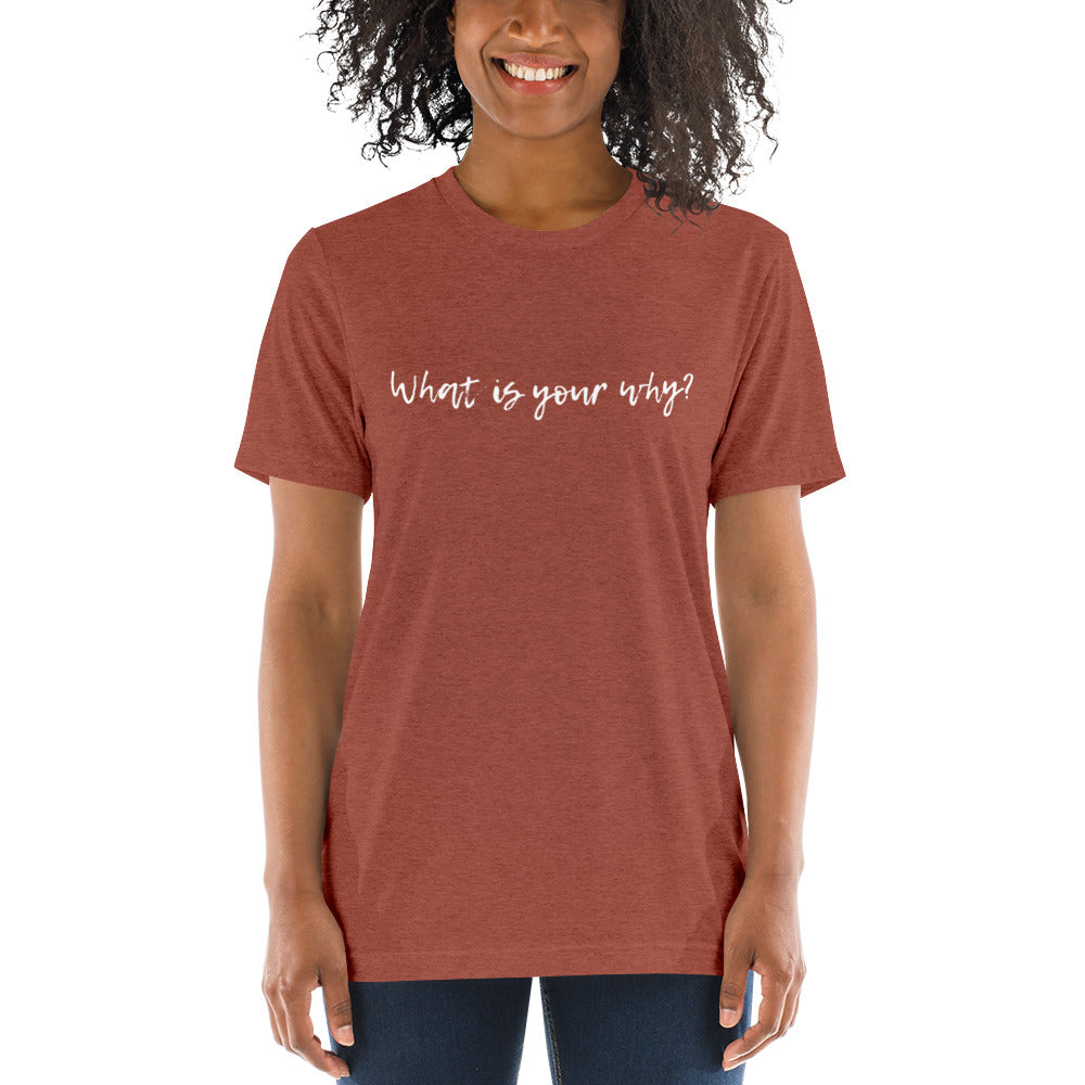 What Is Your Why? Short Sleeve T-Shirt