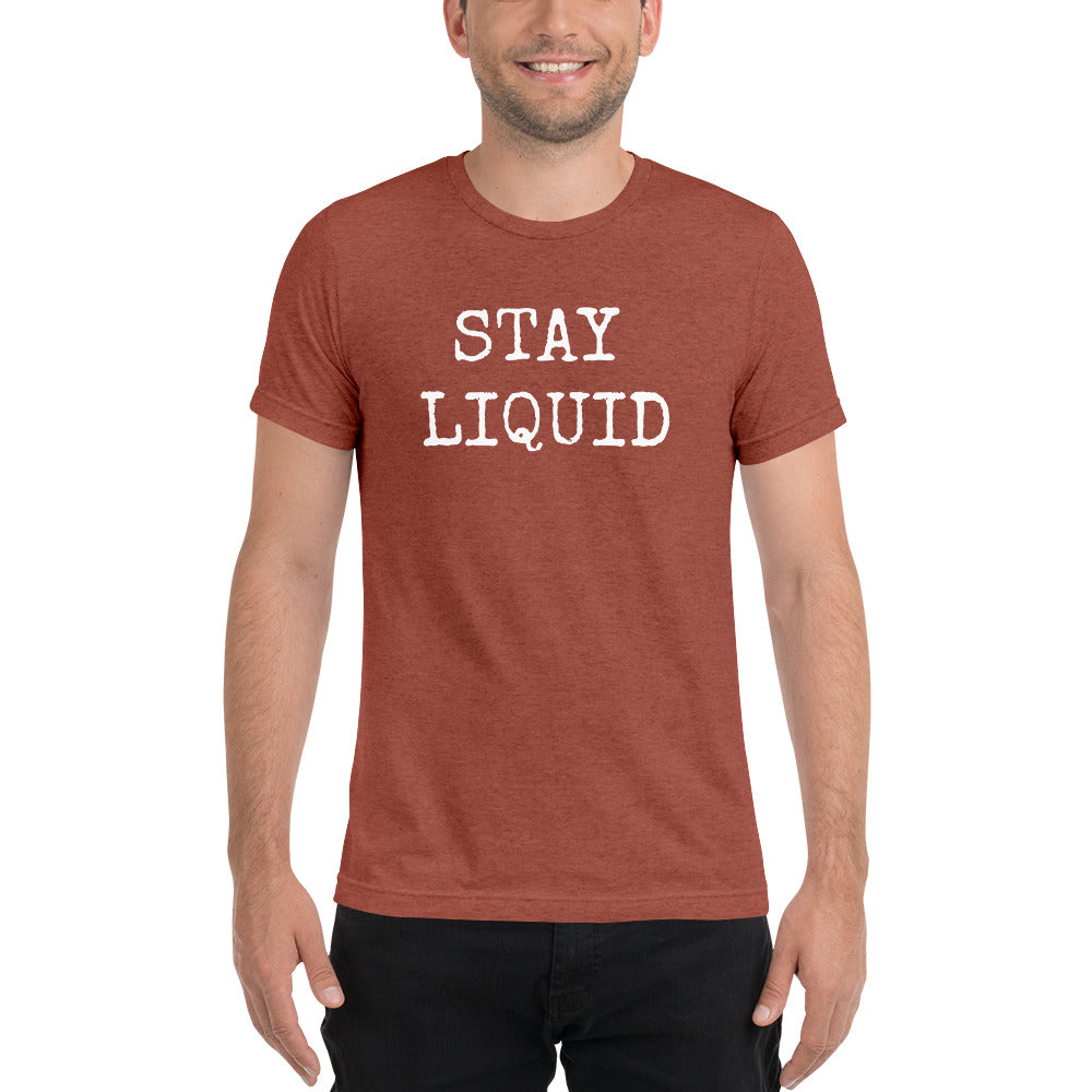 Stay Liquid Short Sleeve T-Shirt