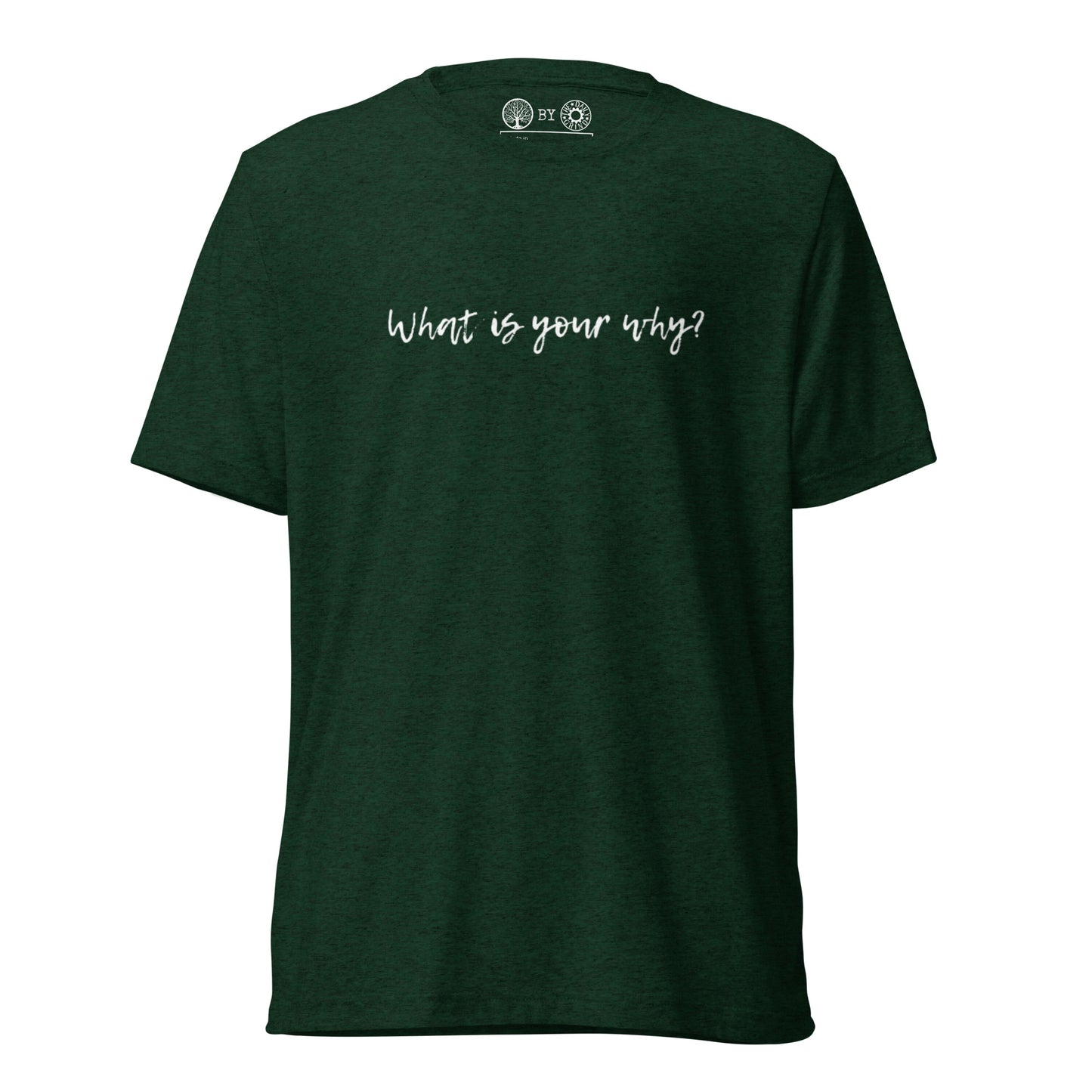 What Is Your Why? Short Sleeve T-Shirt