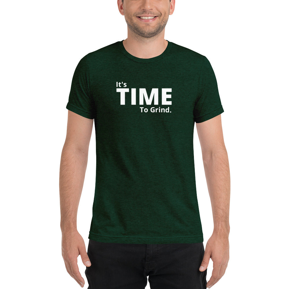 It’s Time to Grind Short Dleeve T-Shirt