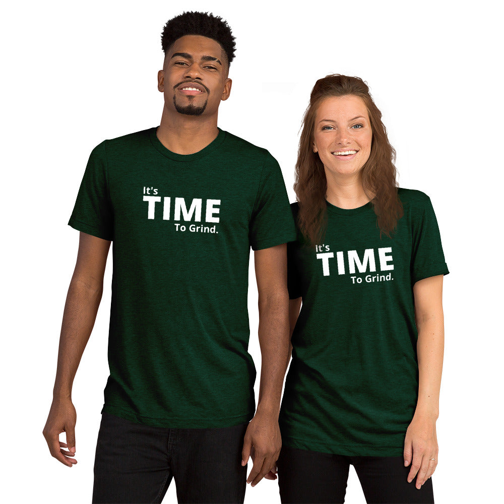 It’s Time to Grind Short Dleeve T-Shirt