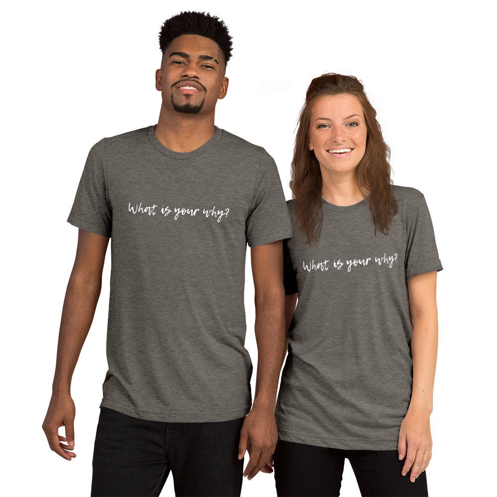 What Is Your Why? Short Sleeve T-Shirt