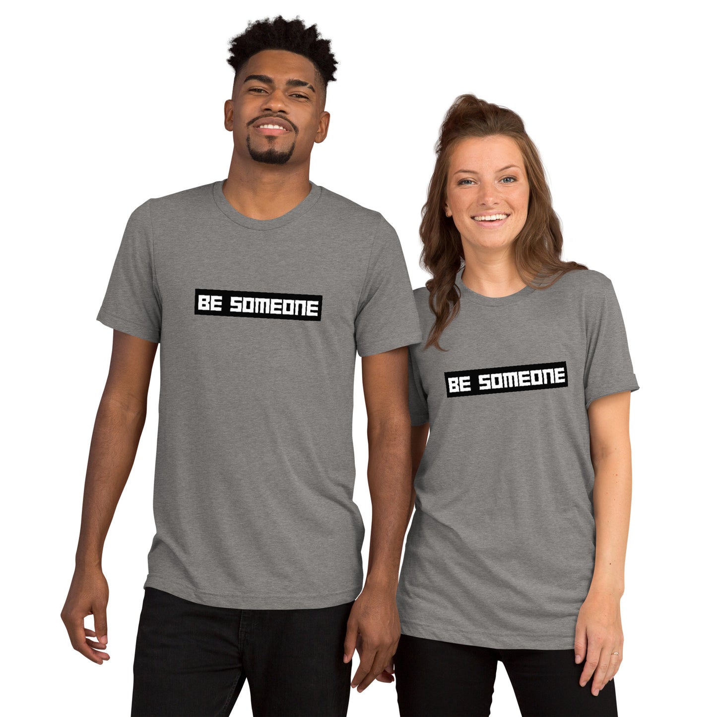 BE Someone Short Sleeve T-Shirt