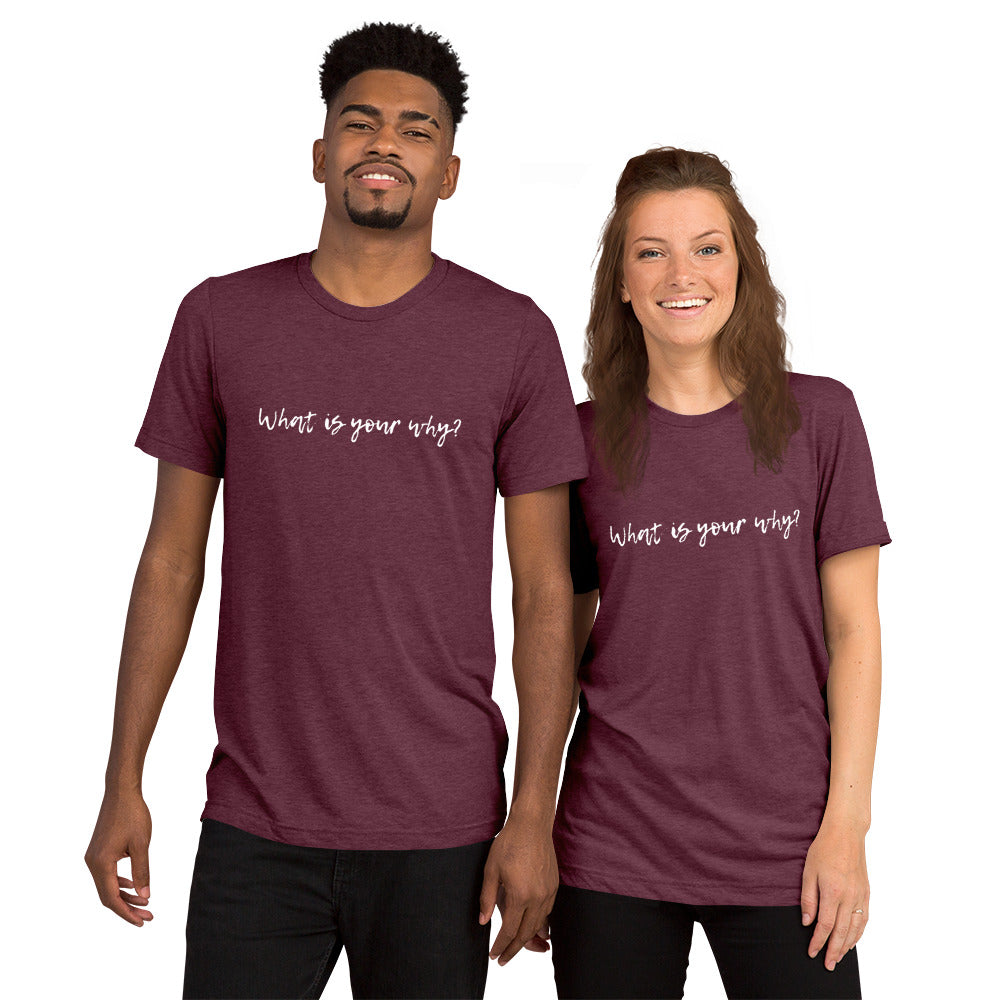 What Is Your Why? Short Sleeve T-Shirt