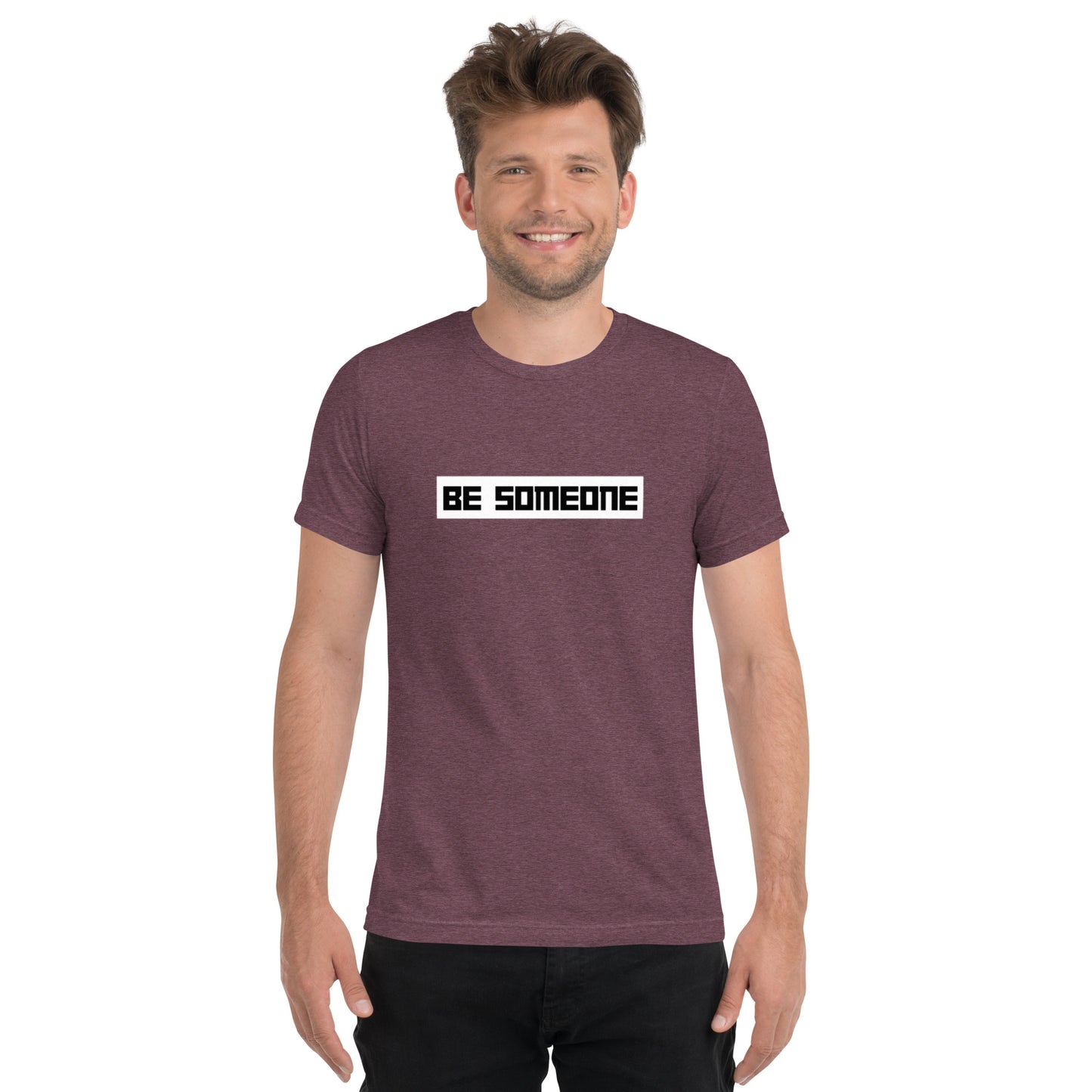 Be Someone Short Sleeve T-Shirt