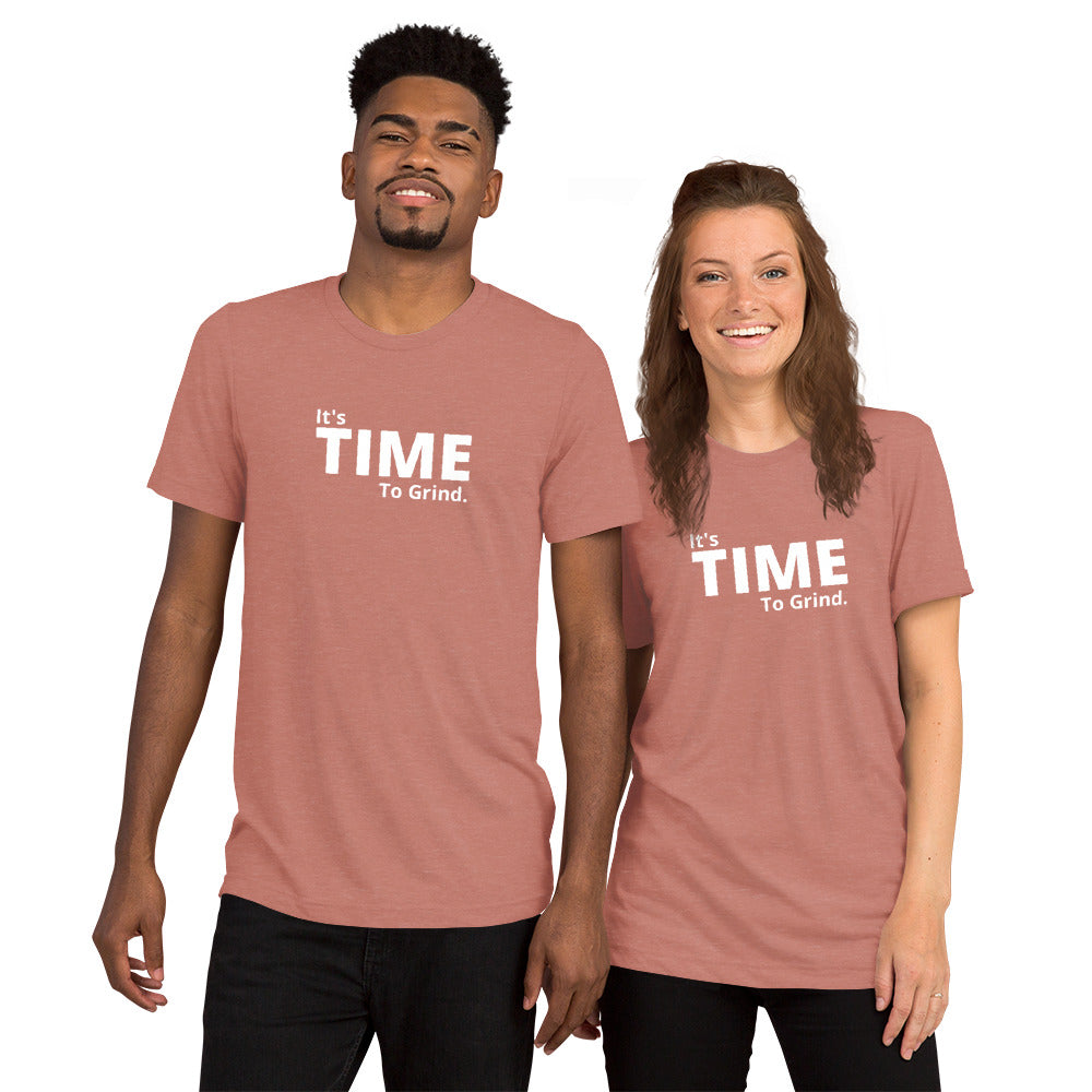 It’s Time to Grind Short Sleeve T-Shirt