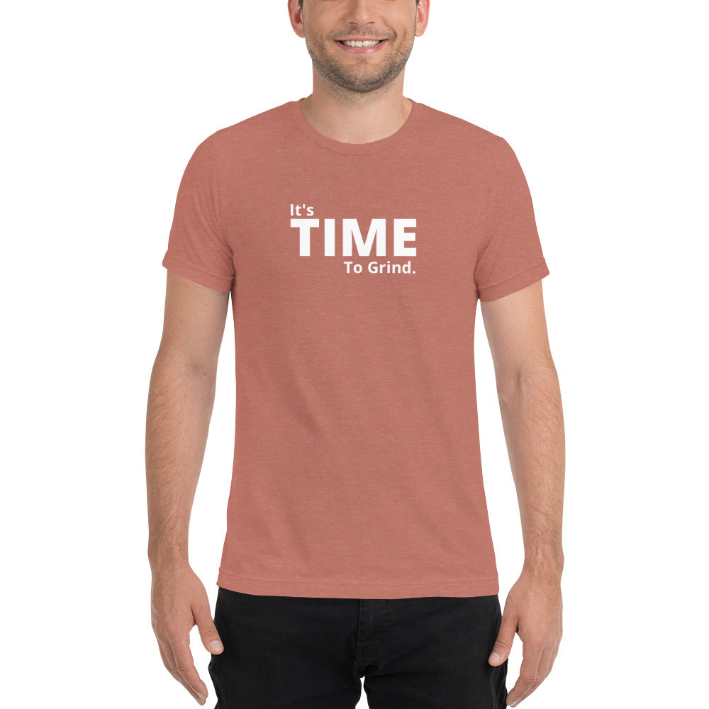 It’s Time to Grind Short Sleeve T-Shirt