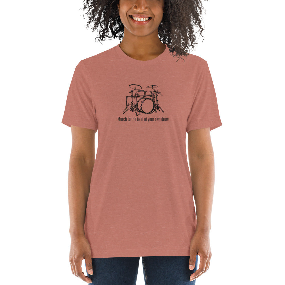 March to the Beat of Your Own Drum Short Sleeve T-Shirt