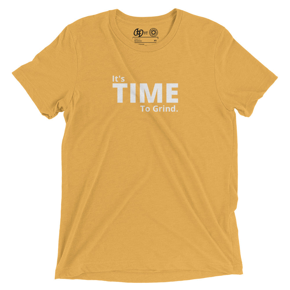 It’s Time to Grind Short Sleeve T-Shirt