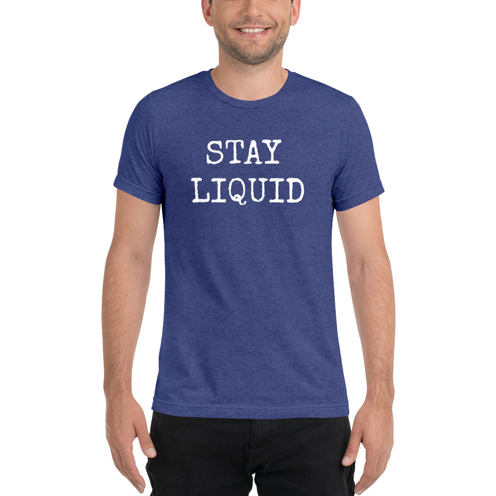 Stay Liquid Short Sleeve T-Shirt