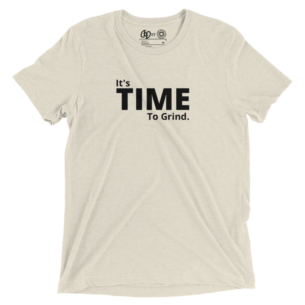 It’s Time to Grind Short Sleeve T-Shirt