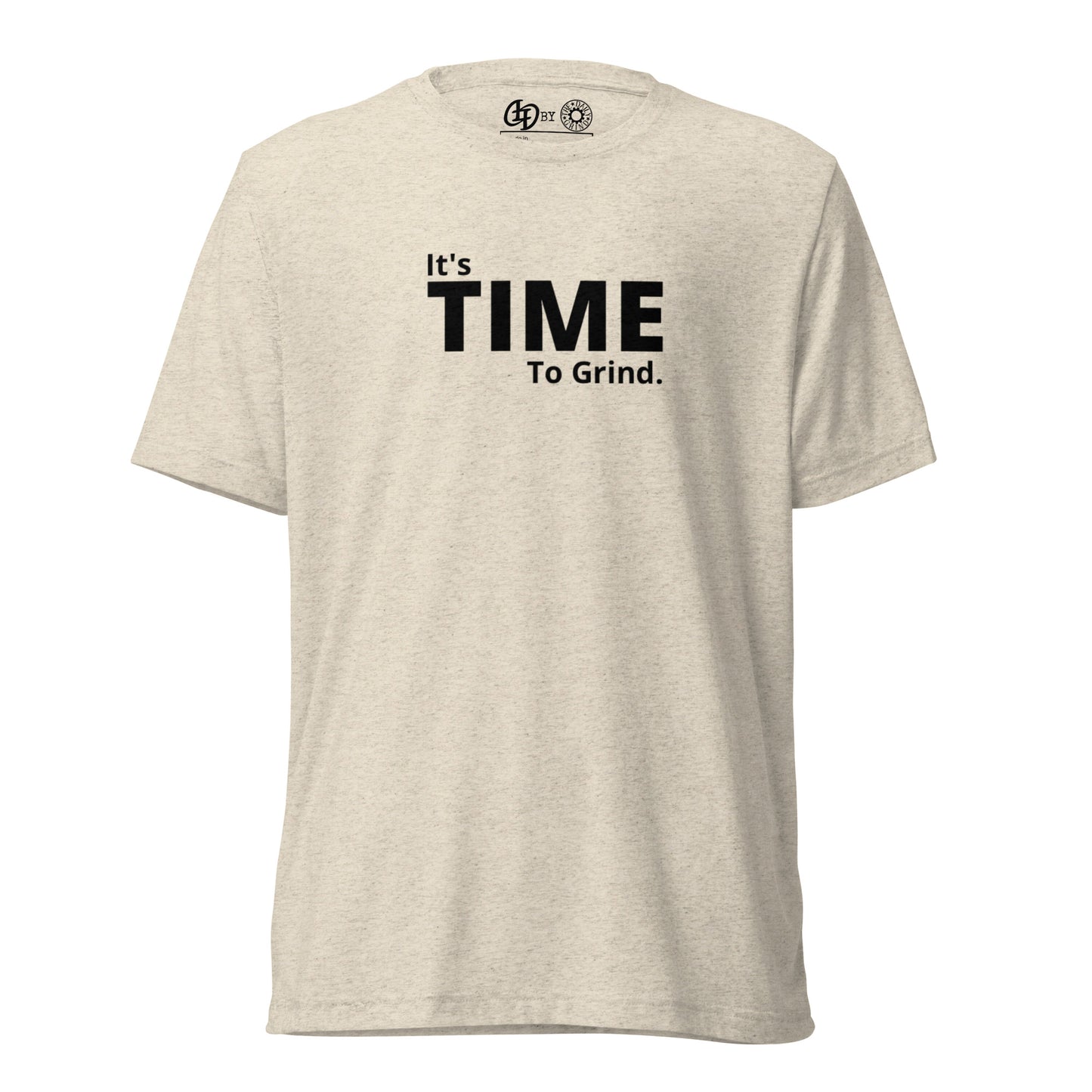 It’s Time to Grind Short Sleeve T-Shirt