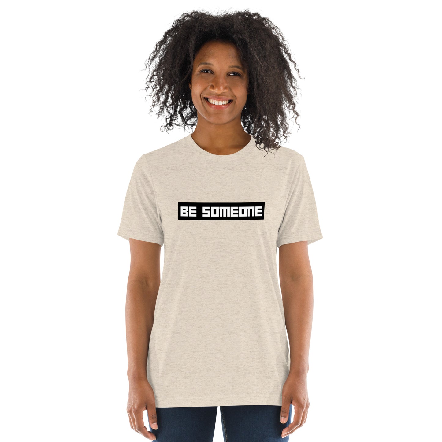 BE Someone Short Sleeve T-Shirt