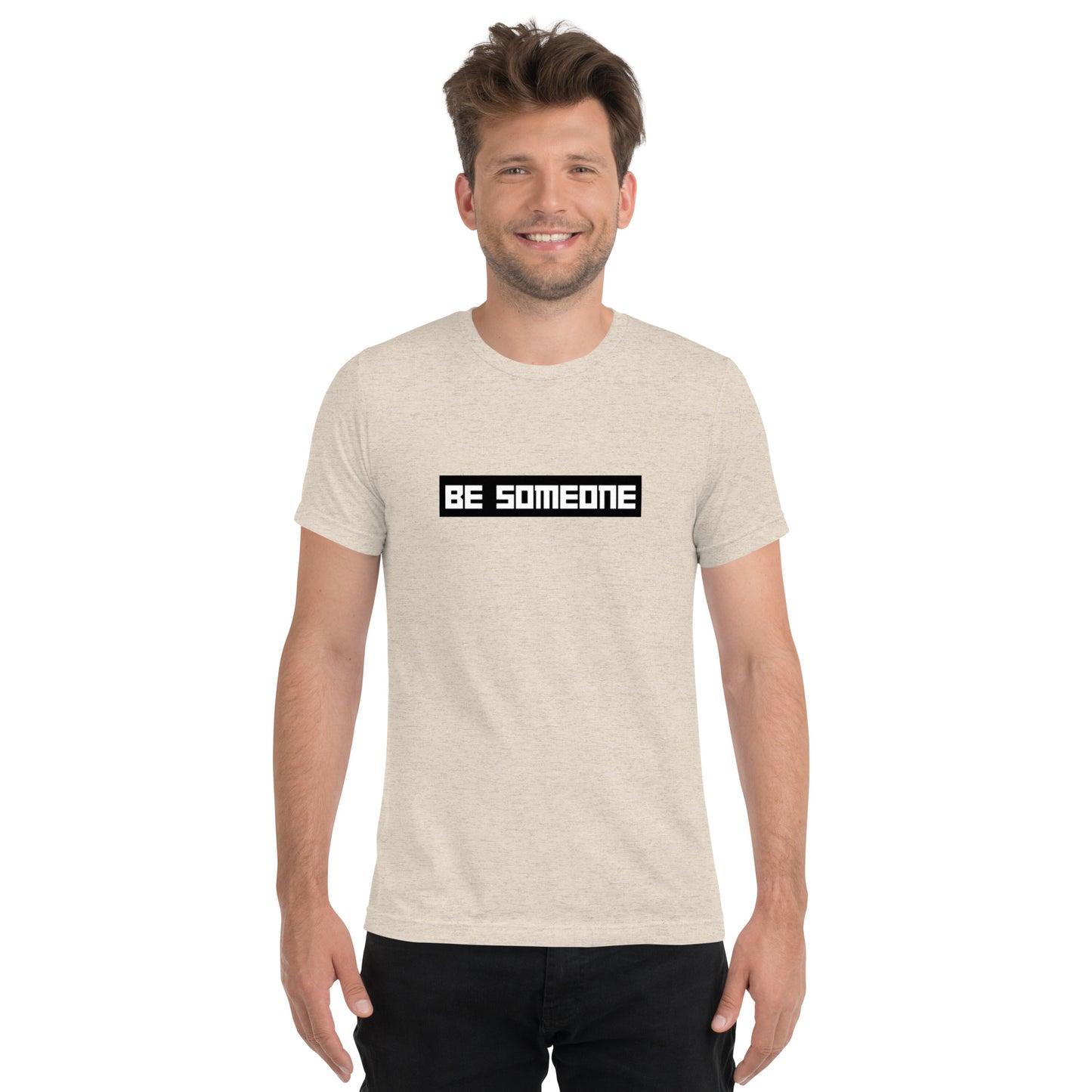 BE Someone Short Sleeve T-Shirt