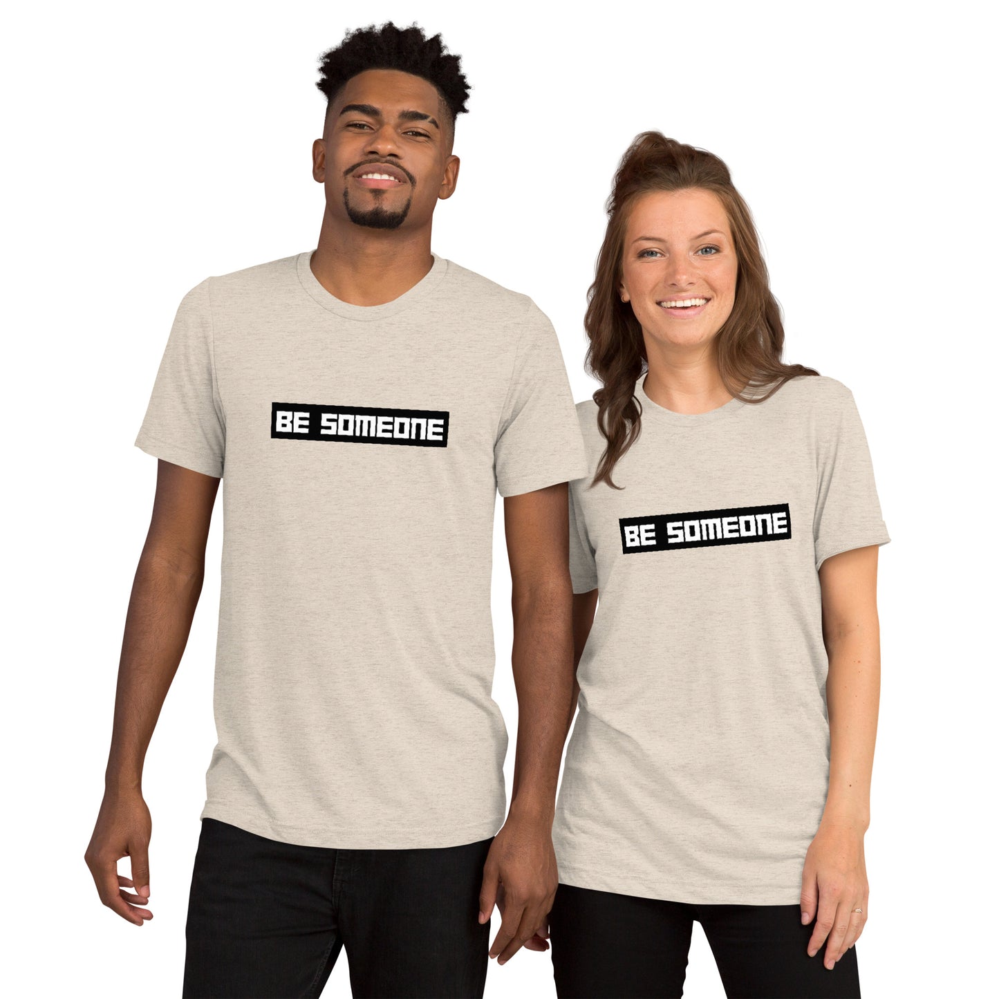 BE Someone Short Sleeve T-Shirt