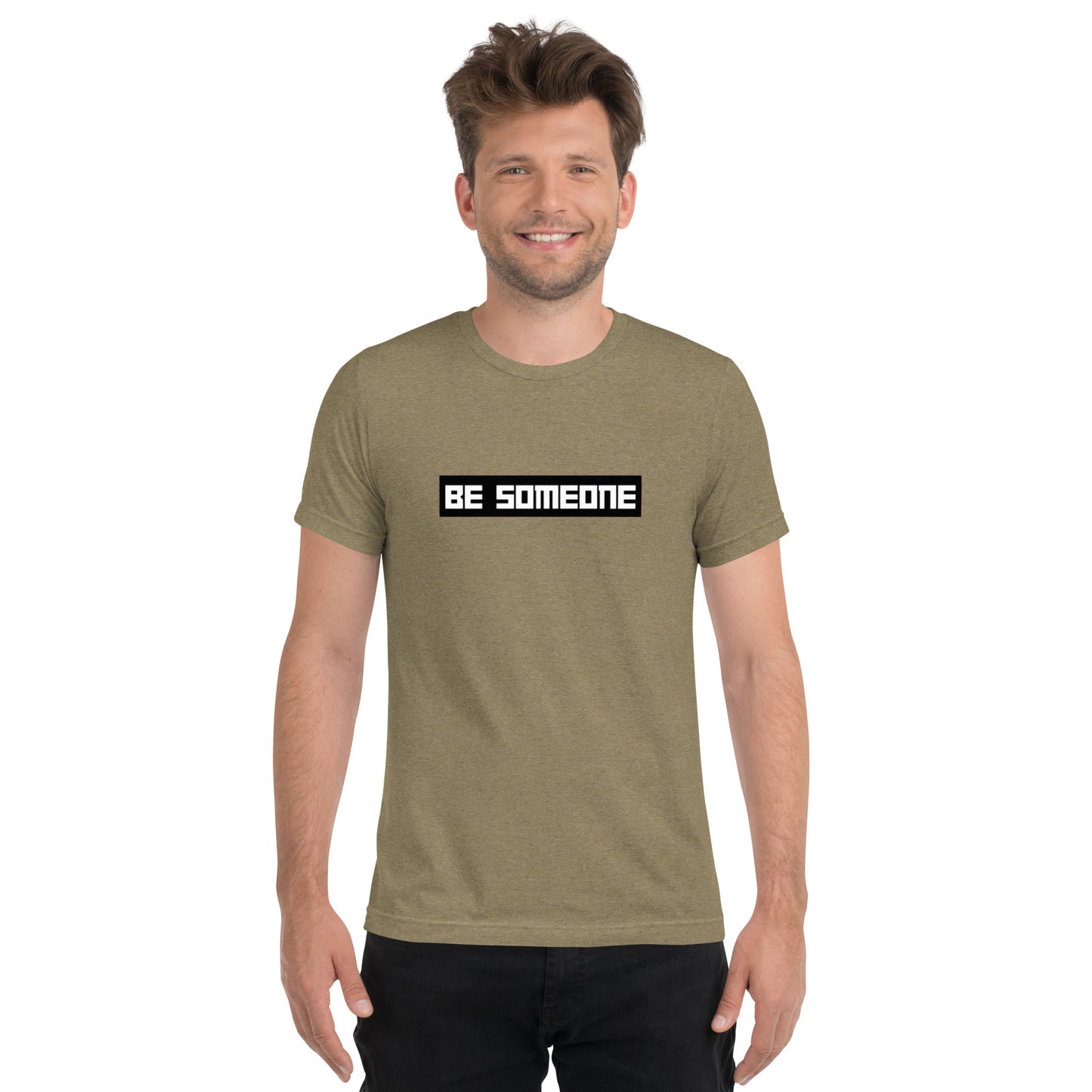 BE Someone Short Sleeve T-Shirt