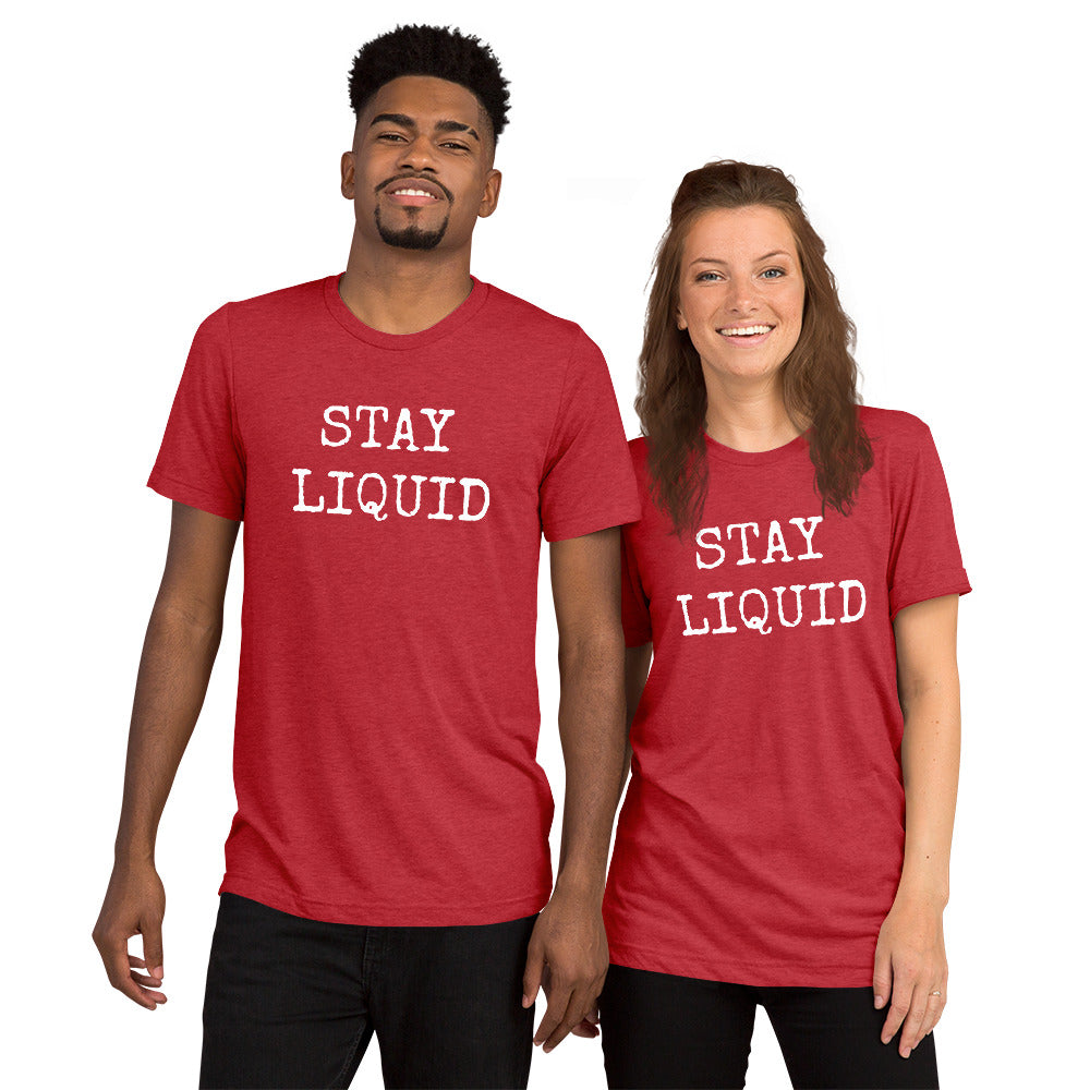 Stay Liquid Short Sleeve T-Shirt