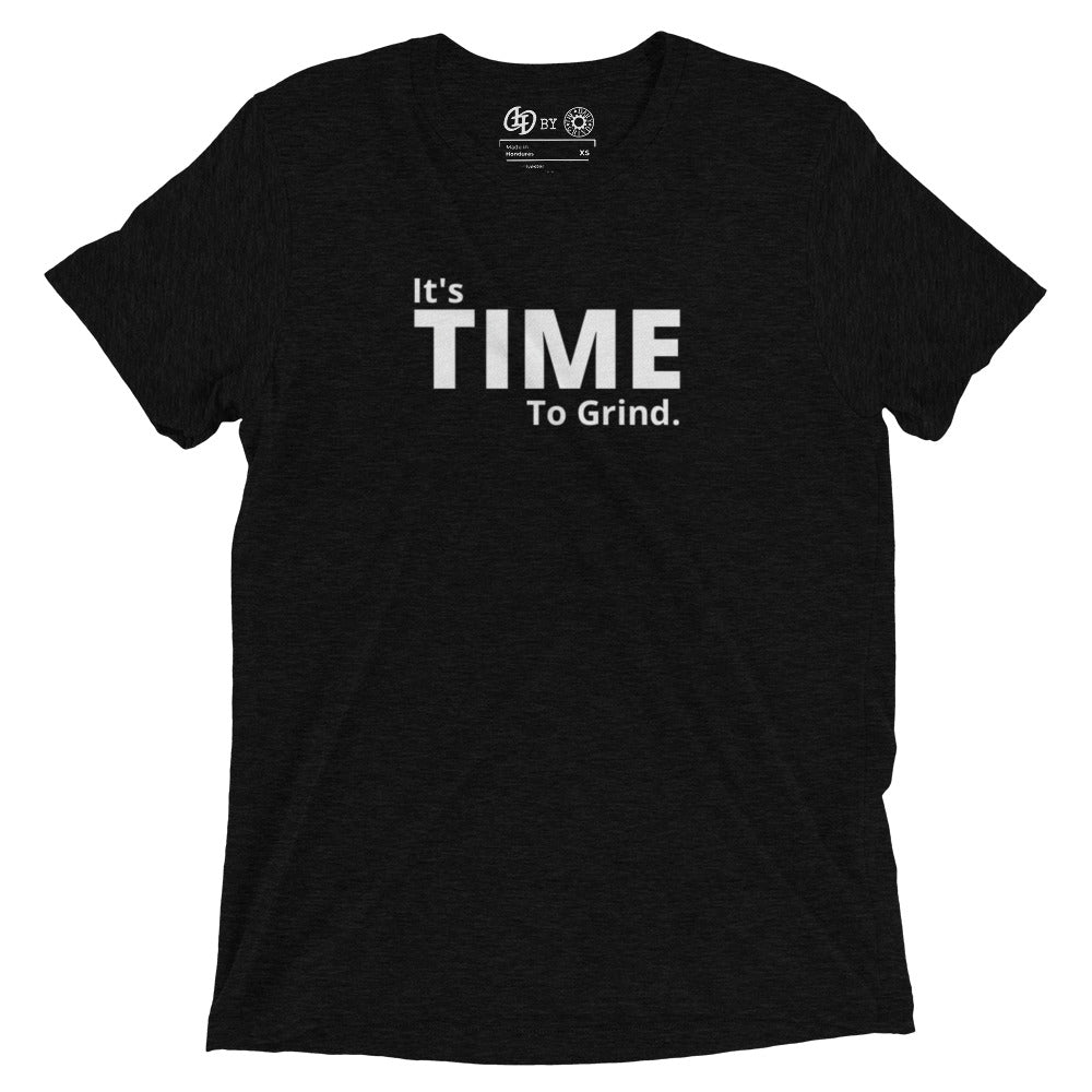 It’s Time to Grind Short Dleeve T-Shirt