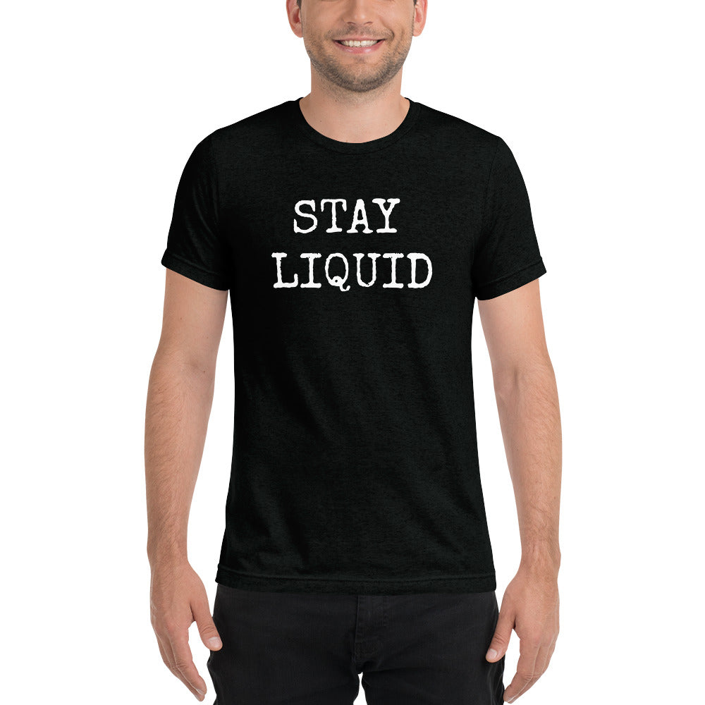 Stay Liquid Short Sleeve T-Shirt