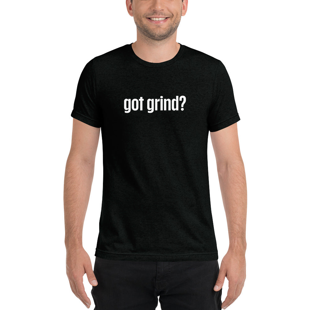 got grind? Short Sleeve T-Shirt