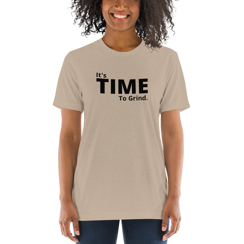 It’s Time to Grind Short Sleeve T-Shirt