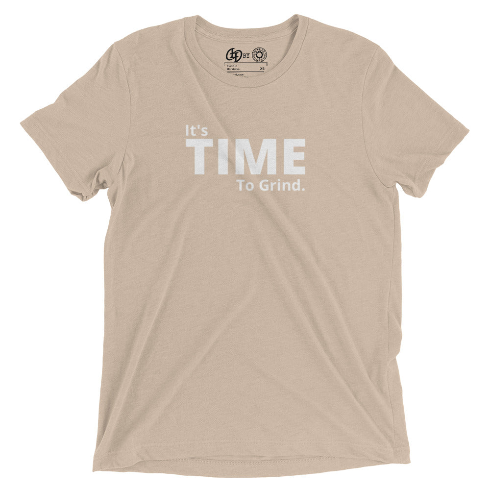 It’s Time to Grind Short Dleeve T-Shirt