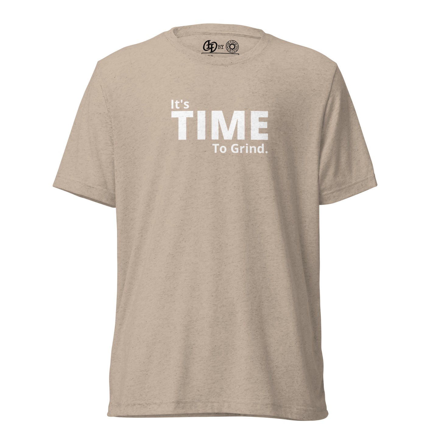 It’s Time to Grind Short Dleeve T-Shirt