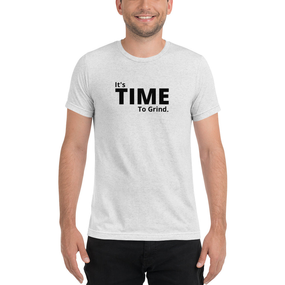 It’s Time to Grind Short Sleeve T-Shirt