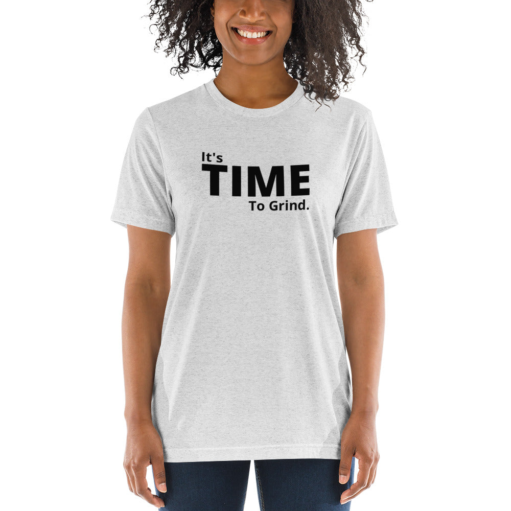 It’s Time to Grind Short Sleeve T-Shirt