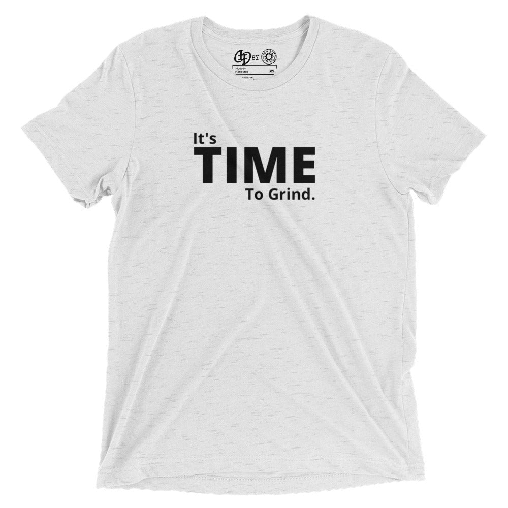 It’s Time to Grind Short Sleeve T-Shirt