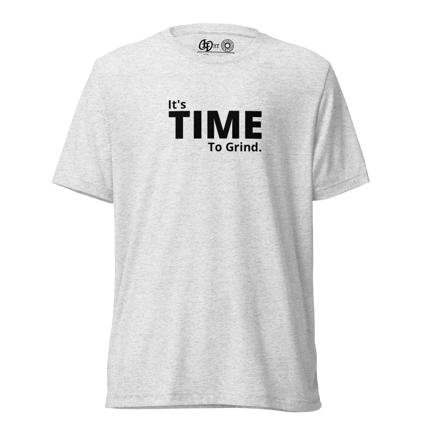 It’s Time to Grind Short Sleeve T-Shirt