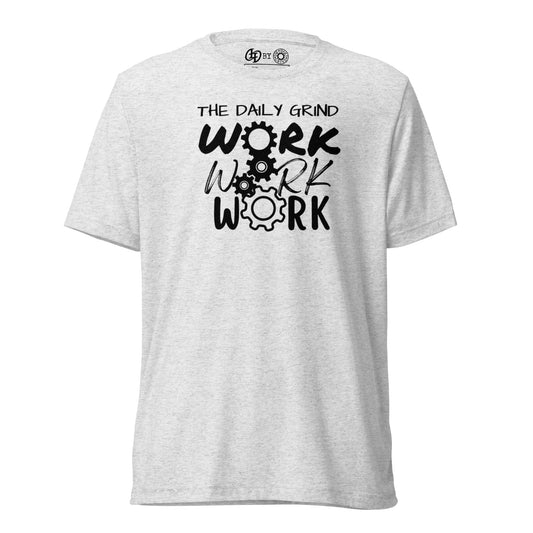 The Daily Grind Work Short Sleeve T-Shirt