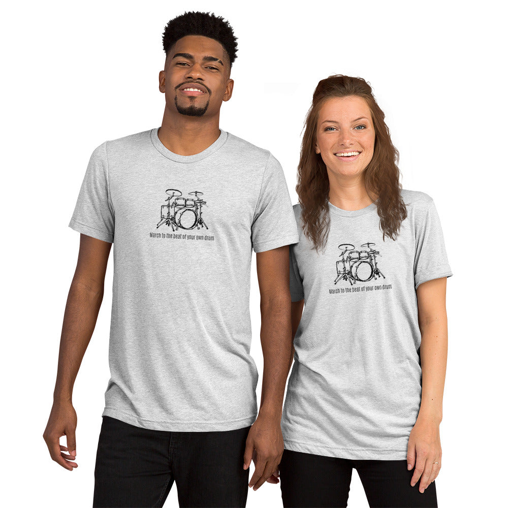 March to the Beat of Your Own Drum Short Sleeve T-Shirt