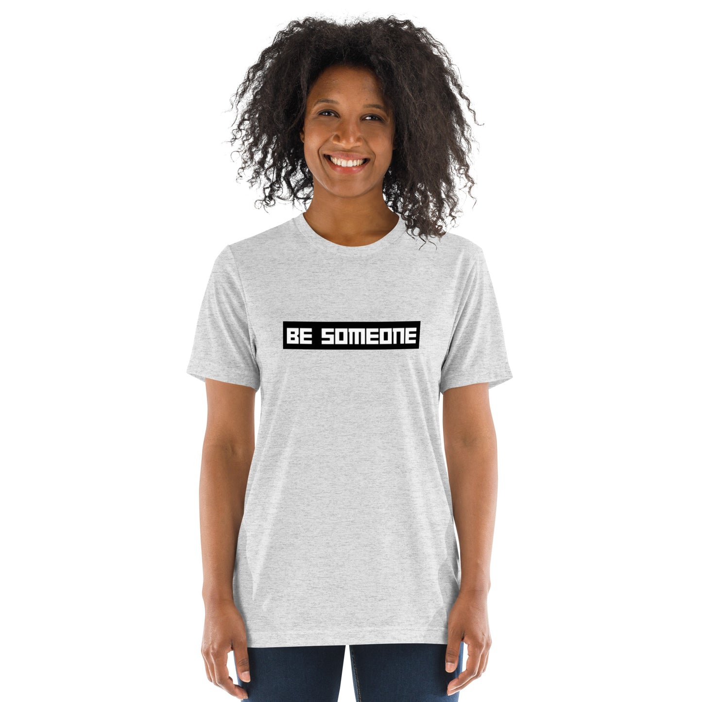 BE Someone Short Sleeve T-Shirt