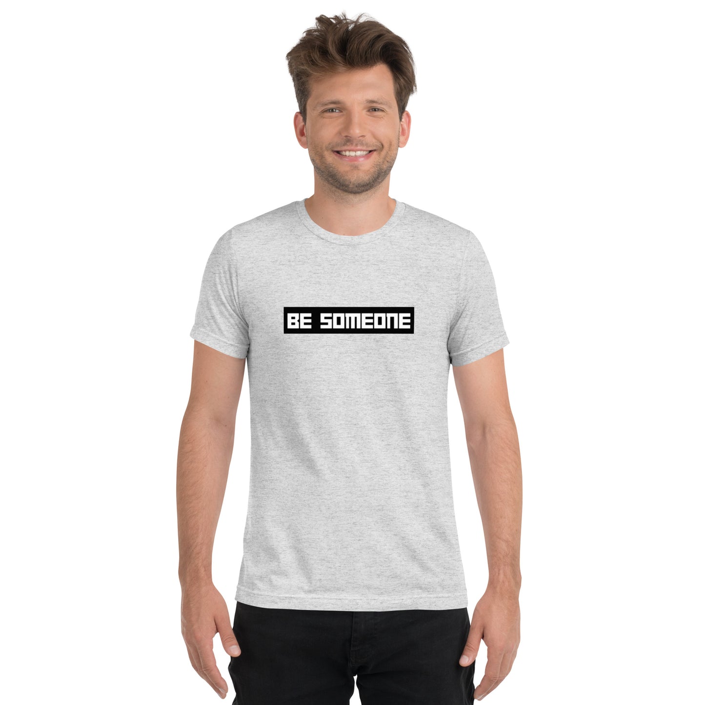 BE Someone Short Sleeve T-Shirt