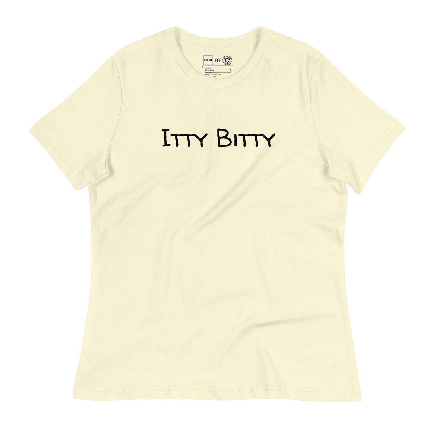 Itty Bitty Women's Relaxed T-Shirt