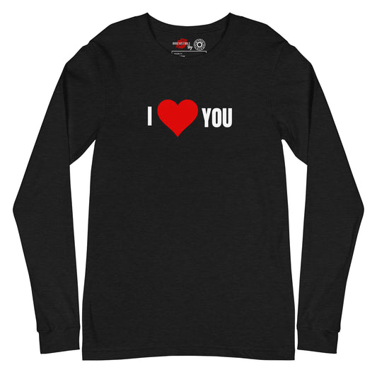 I Love You Unisex Long Sleeve Tee