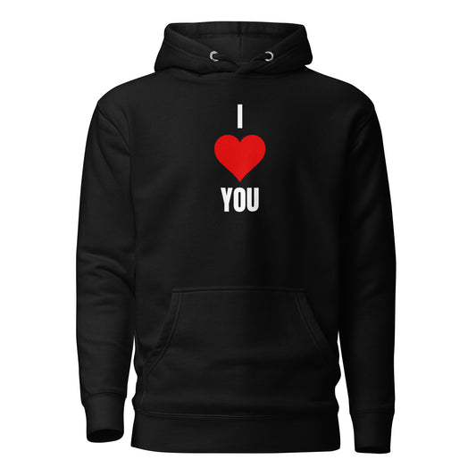 I Love You Unisex Hoodie