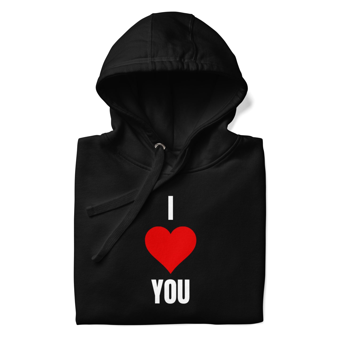 I Love You Unisex Hoodie