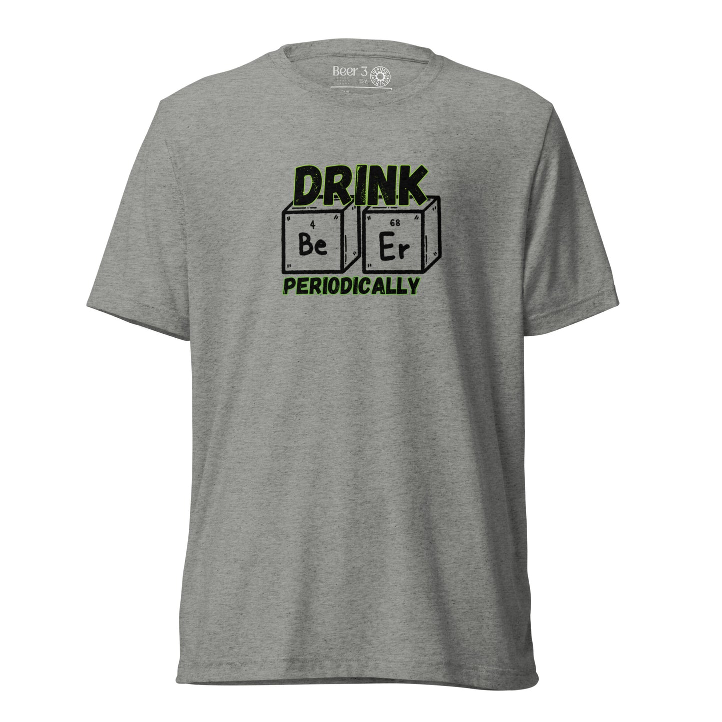 Drink Beer Periodically Short Sleeve T-Shirt